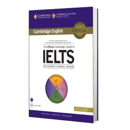 کتاب The Official Cambridge Guide to IELTS اثر جمعی از نویسندگان انتشارات آریونا