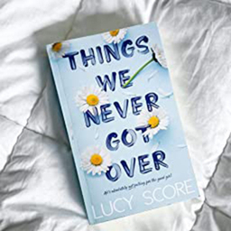 کتاب Things We Never Got over اثر Lucy Score نشر دیا بوک