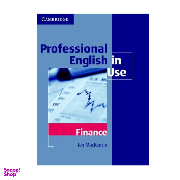 کتاب Professional English in Use Finance اثر Ian MacKenzie انتشارات کمبریج