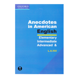 کتاب Anecdotes in American English اثر L.A.HILL انتشارات آکسفورد
