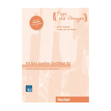 کتاب Fit furs Goethe Zertifikat B2 fuhurt zum neuen gothe zertifikat b2 اثر Heide Stiebeler و Frauke van der Werff انتشارات هوبر