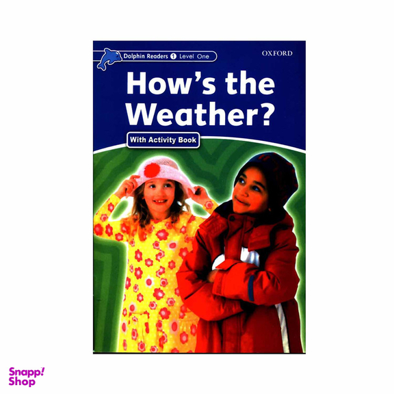 کتاب Hows the Weather سری Dolphin Readers اثر Richard Northcott انتشارات Oxford