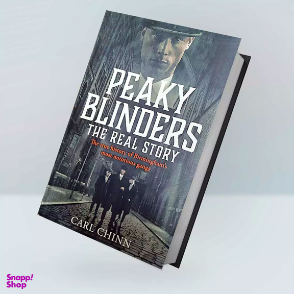 کتاب Peaky Blinders the Real Story اثر جمعی از نویسندگان انتشارات هدف نوین