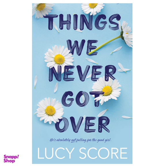 کتاب Things We Never Got over اثر Lucy Score نشر دیا بوک