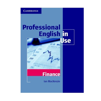 کتاب Professional English in Use Finance اثر Ian MacKenzie انتشارات کمبریج