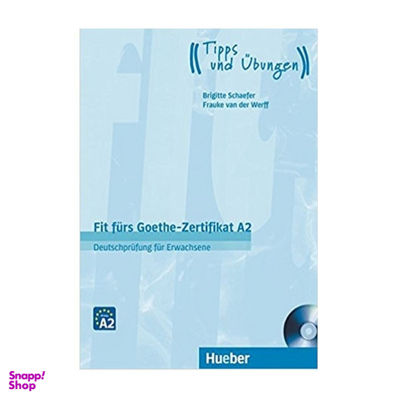کتاب زبان آلمانی Fit furs Goethe Zertifikat A2 اثر جمعی از نویسندگان انتشارات هوبر