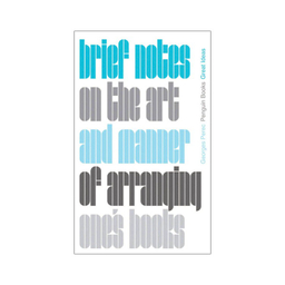 کتاب Brief Notes on the Art and Manner of Arranging One`s Books اثر Georges Perec نشر دیا بوک