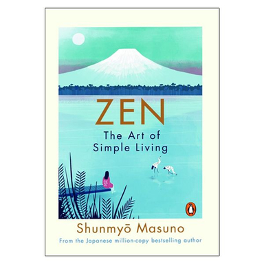 کتاب Zen: The Art of Simple Living اثر Shunmyo Masuno انتشارات پنگوئین