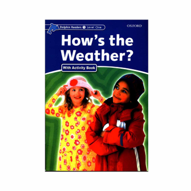 کتاب Hows the Weather سری Dolphin Readers اثر Richard Northcott انتشارات Oxford